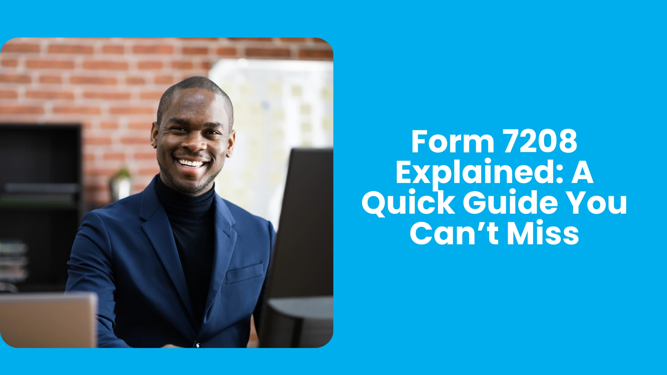 Form 7208 Explained: A Quick Guide You Can’t Miss