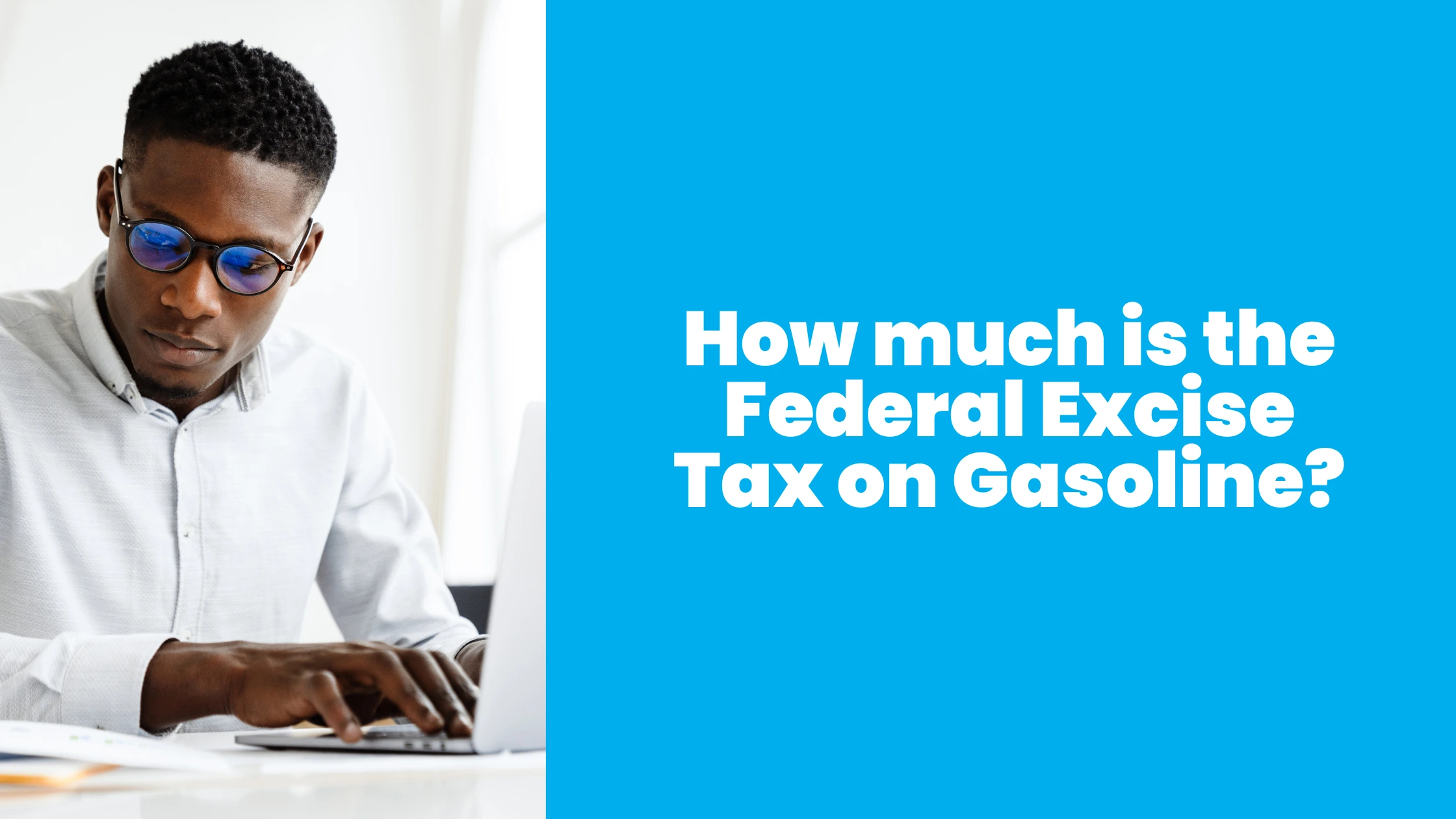 What is the Federal Excise Tax on Gasoline?