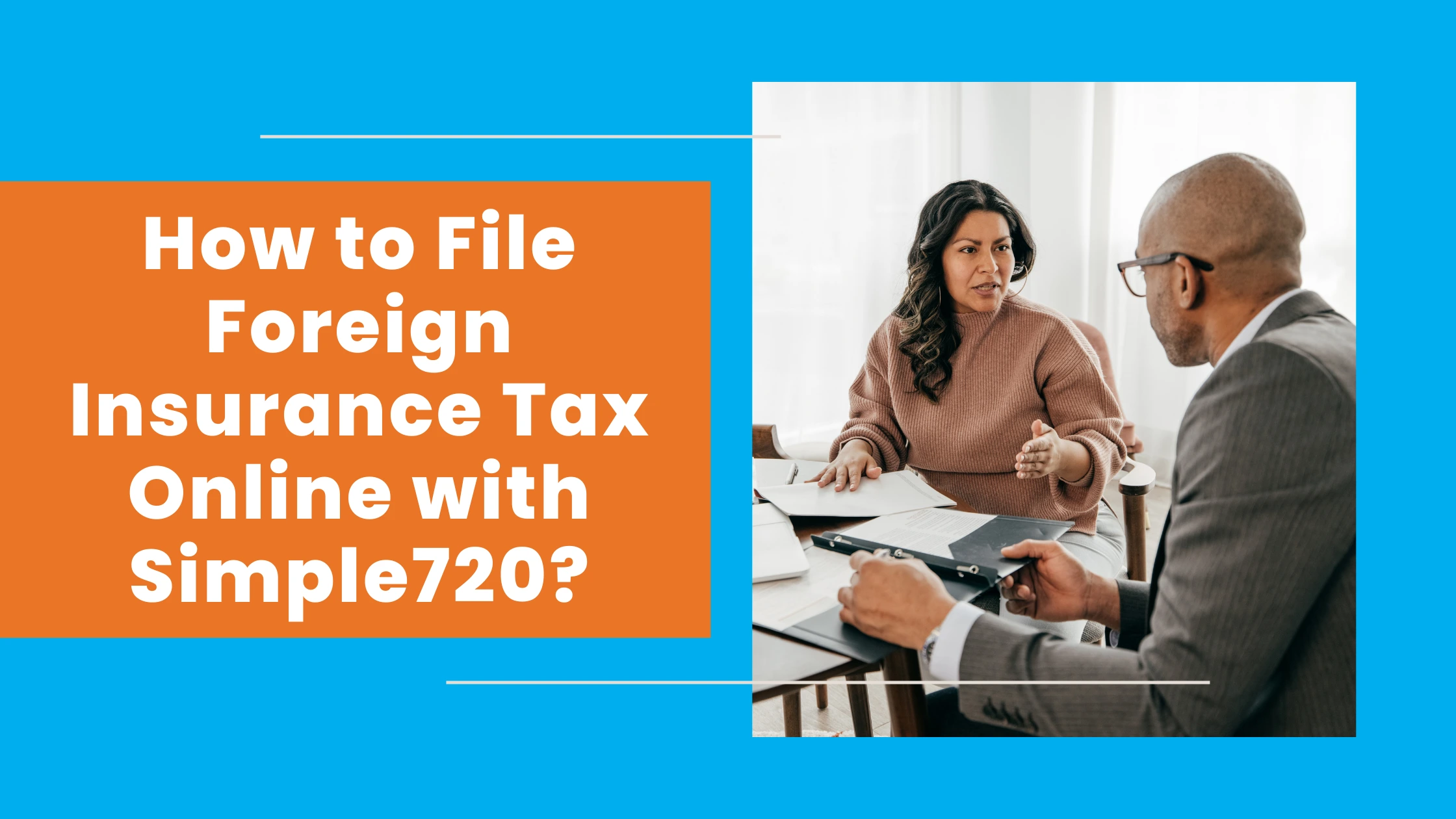 How to File Foreign Insurance Tax Online with Simple720?