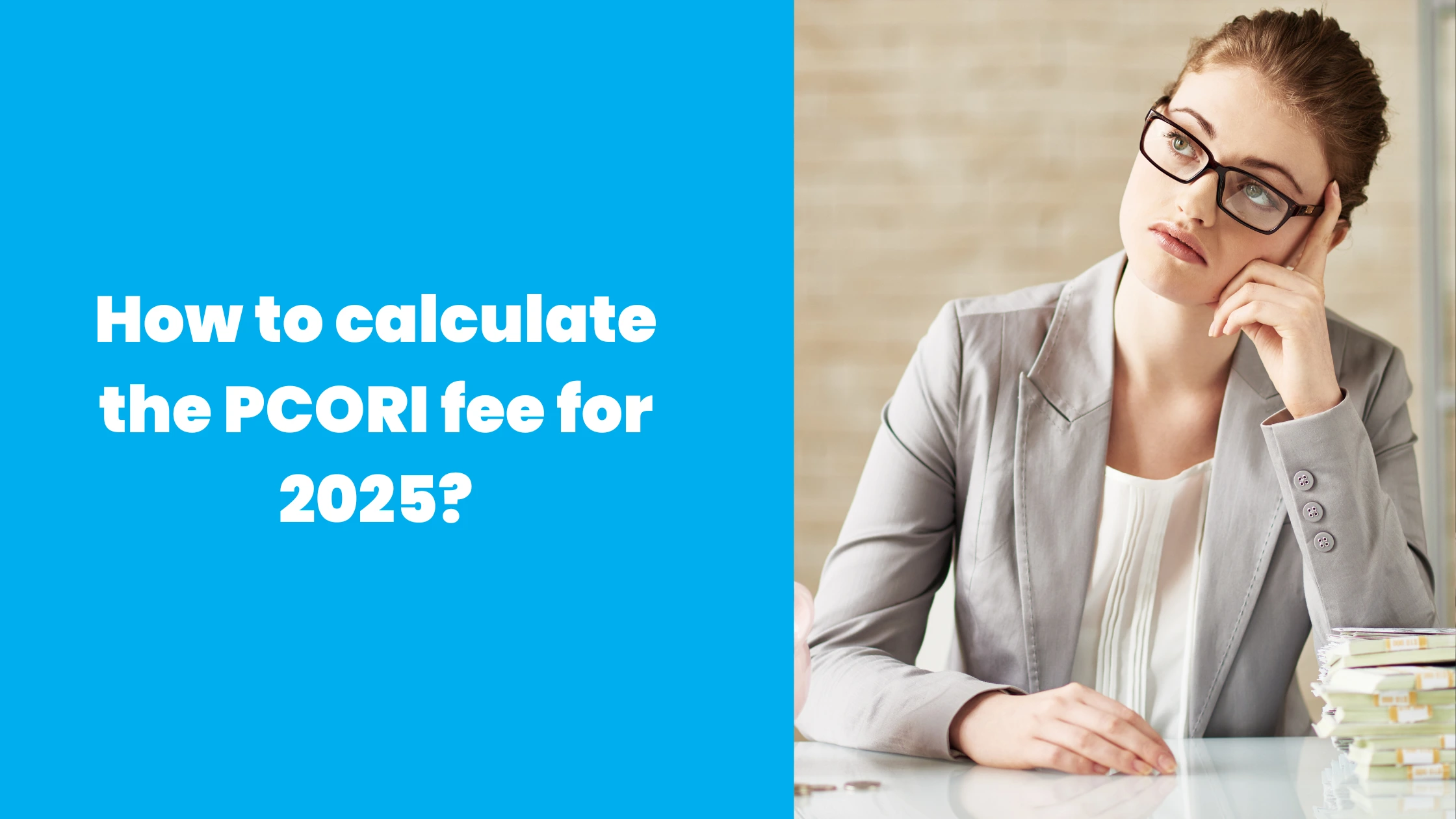 Your Go to Guide for PCORI Fee Calculation(2025)