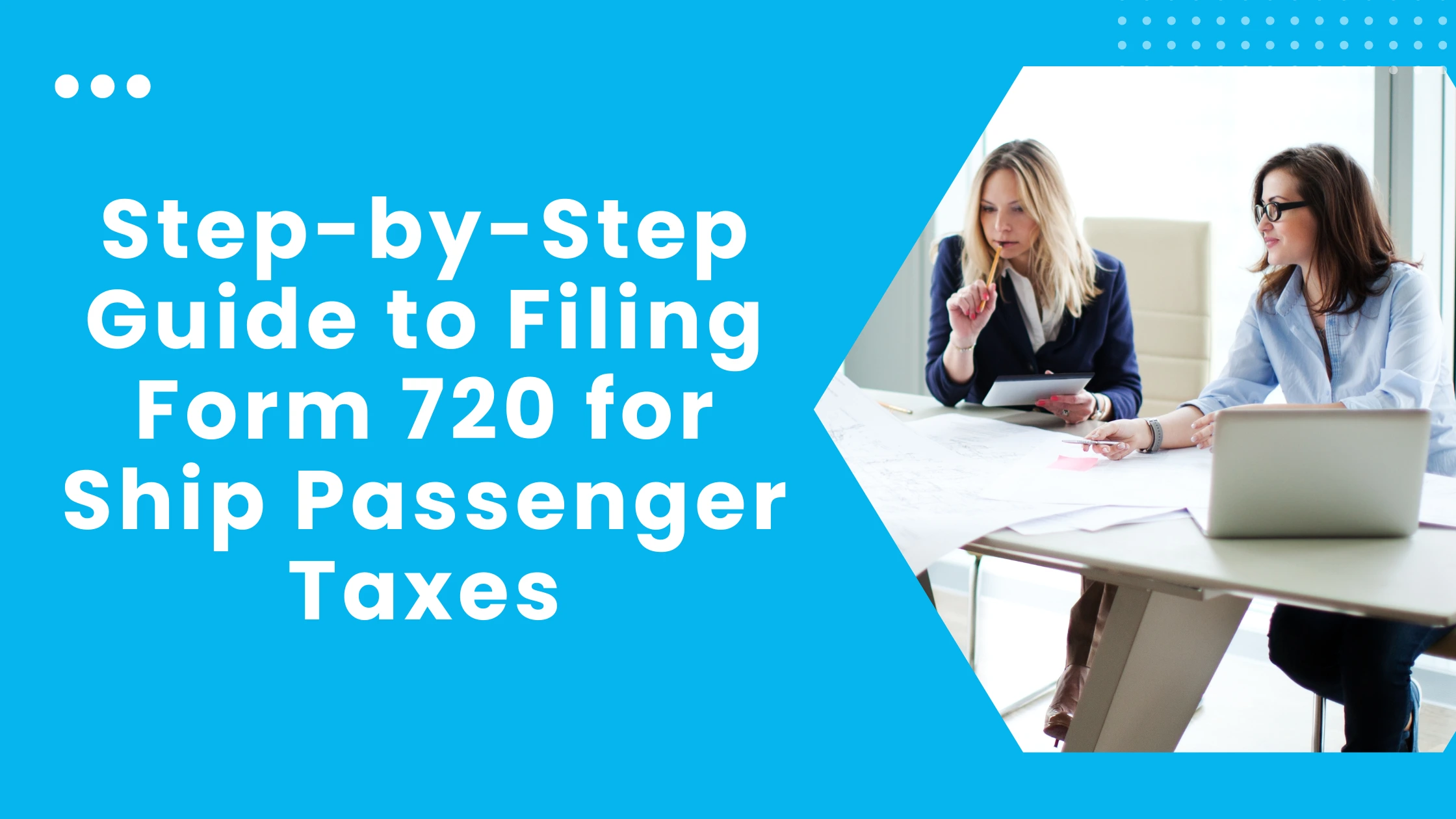 Step-by-Step Guide to Filing Form 720 for Ship Passenger Taxes