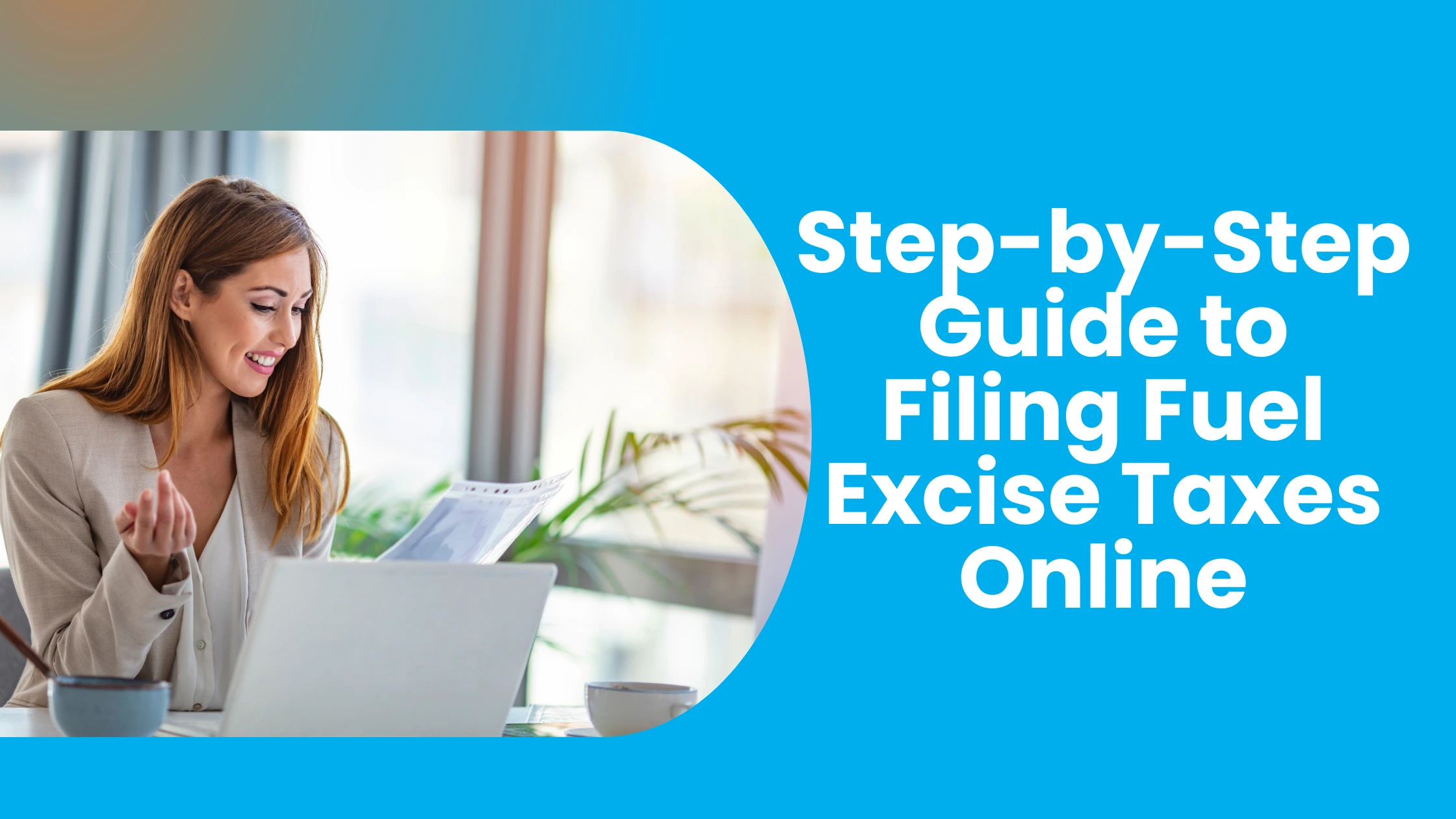 Step-by-Step Guide to Filing Fuel Excise Taxes Online