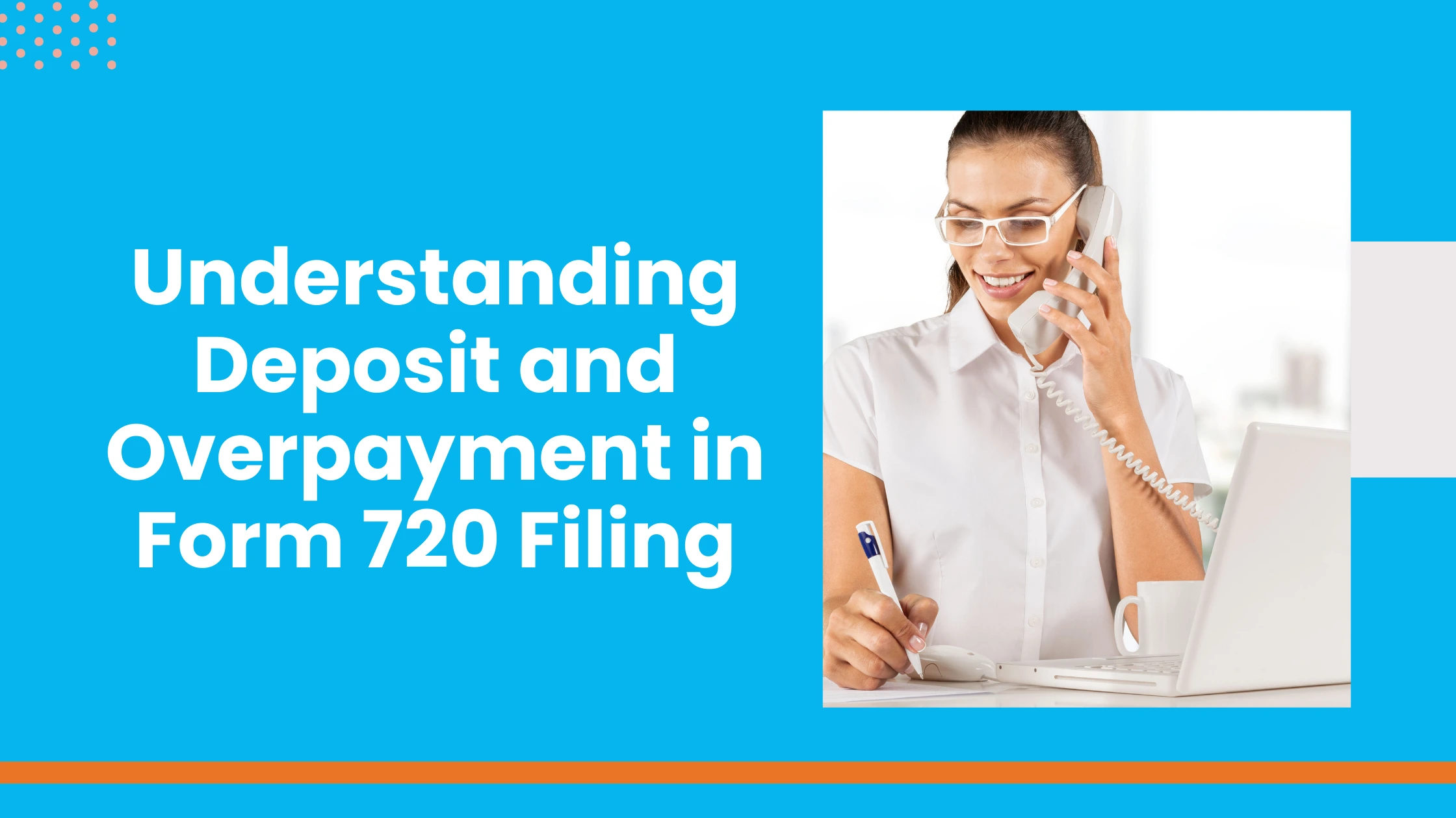 Understanding Deposit and Overpayment in Form 720 Filing