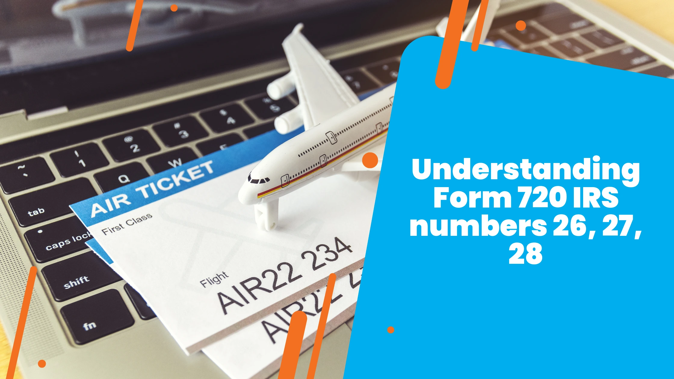 Understanding Form 720 IRS numbers 26, 27, 28