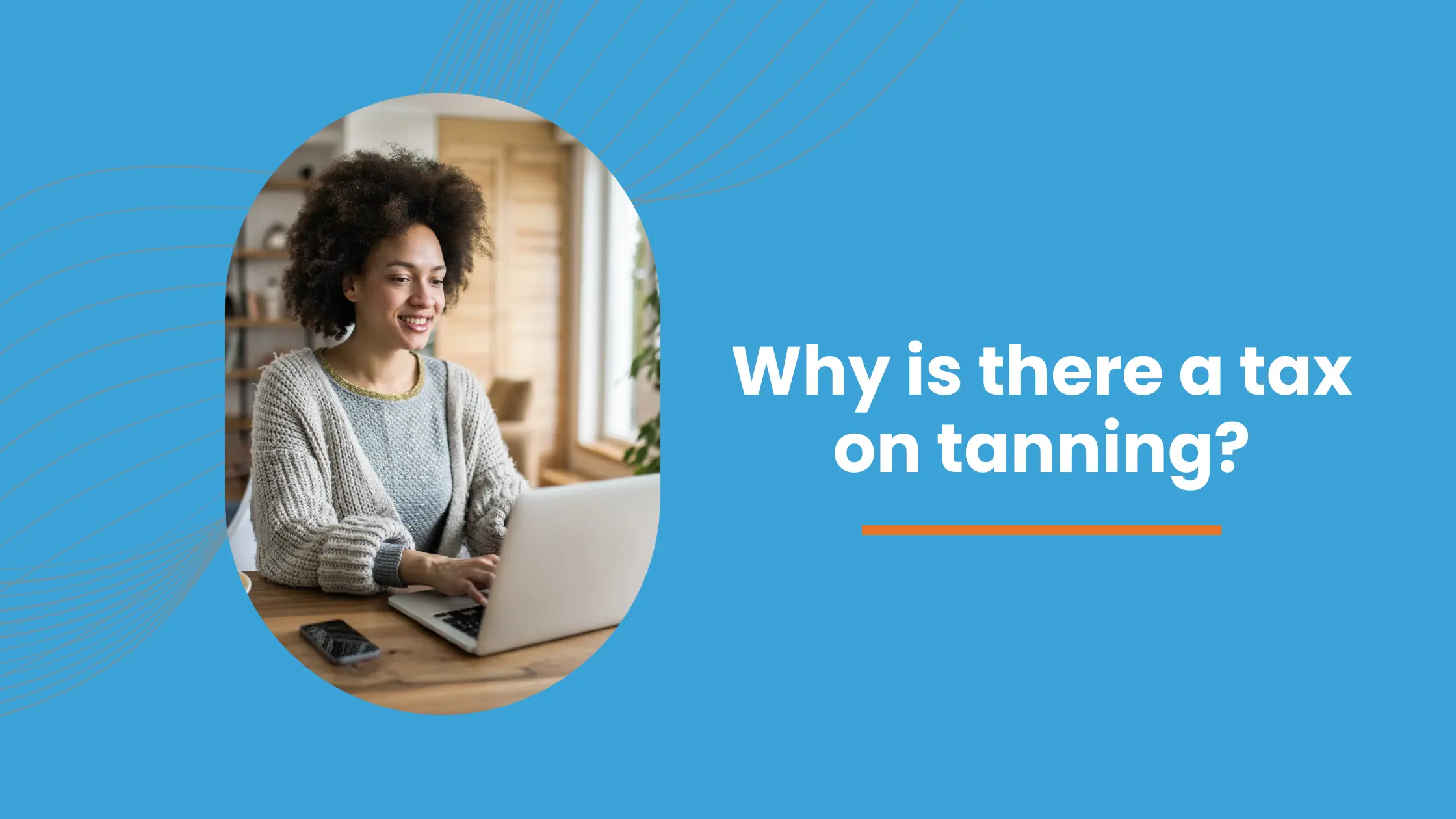 Why is there a Tax on Tanning